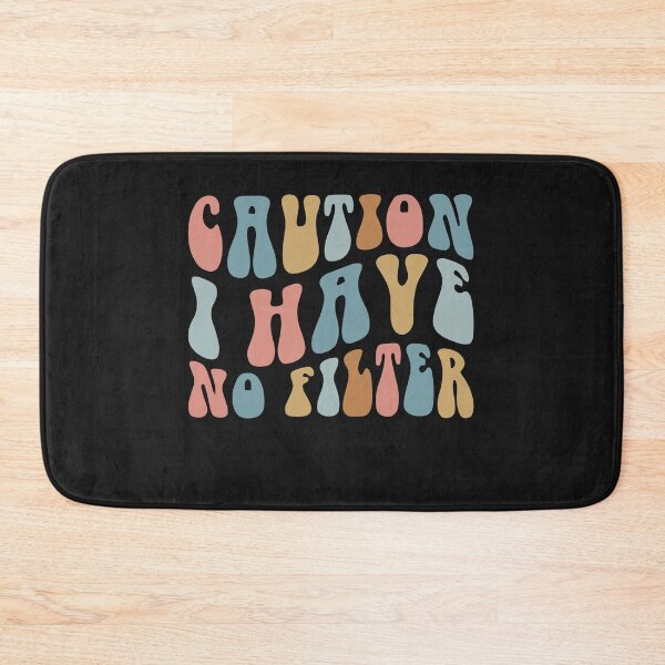 Item preview, Caution I Have No Filter designed and sold by Pitchou07.