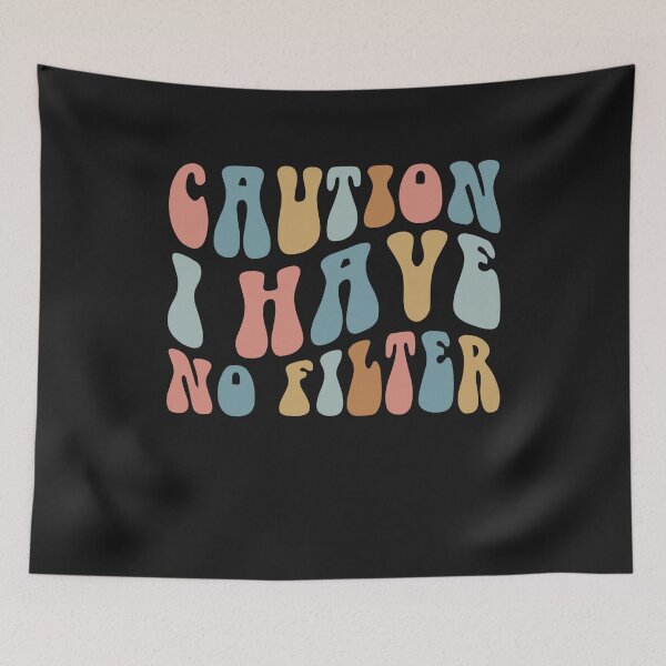 Item preview, Caution I Have No Filter designed and sold by Pitchou07.