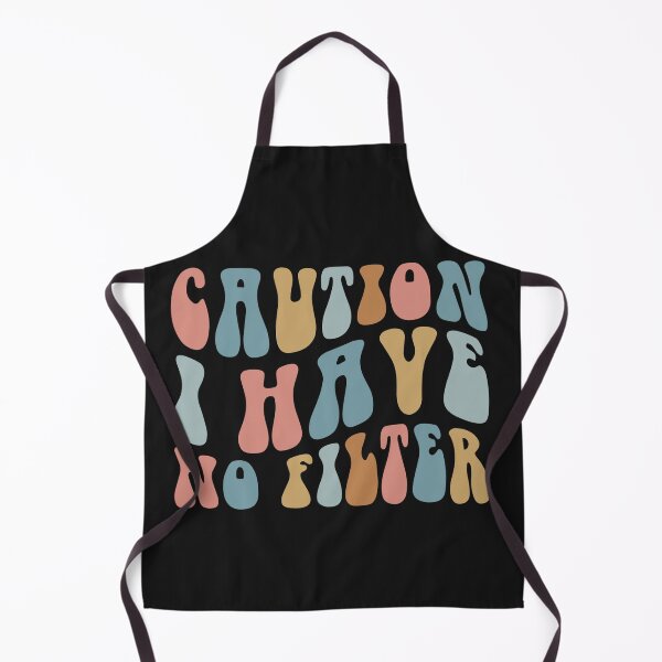 Item preview, Caution I Have No Filter designed and sold by Pitchou07.