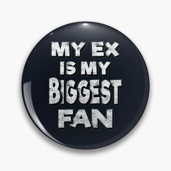 Item preview, My Ex Is My Biggest Fan designed and sold by FYS-Arte-Style.