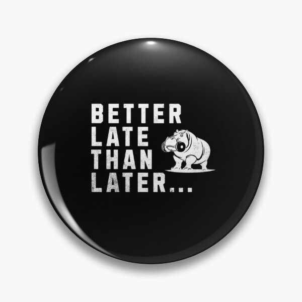 Item preview, Better late than later designed and sold by BlueGoldArt.