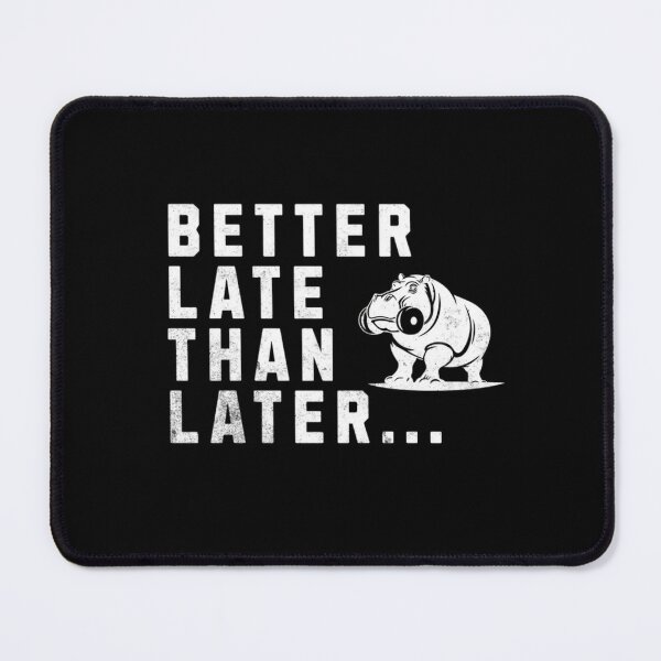 Item preview, Better late than later designed and sold by BlueGoldArt.