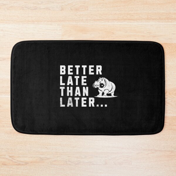 Item preview, Better late than later designed and sold by BlueGoldArt.