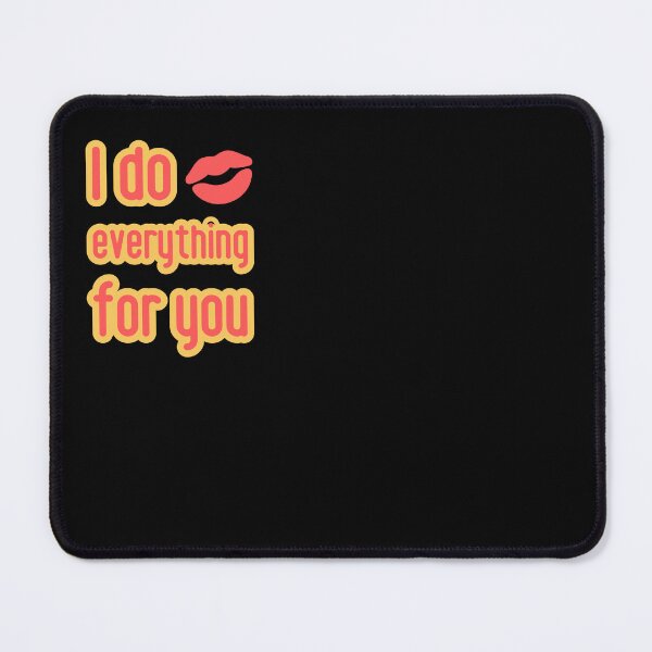 Item preview, I do everything for you. My Love Language. designed and sold by GiveMeMood.