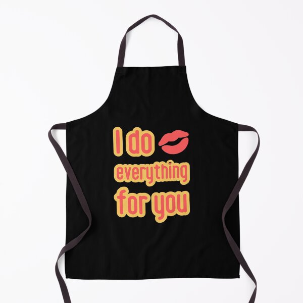 Item preview, I do everything for you. My Love Language. designed and sold by GiveMeMood.