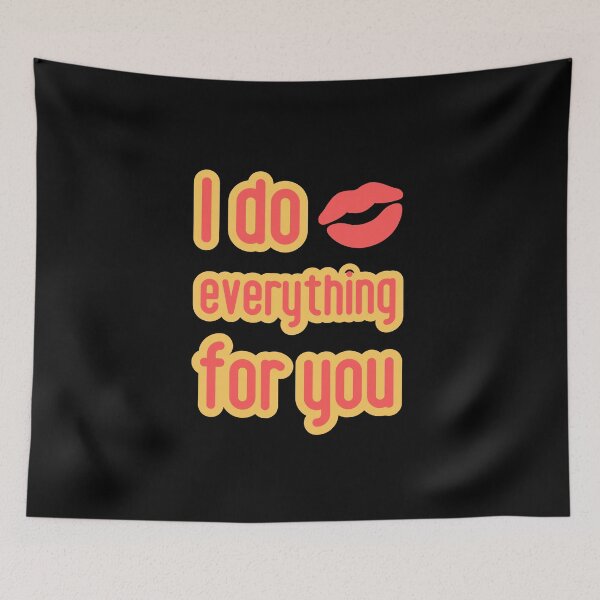 Item preview, I do everything for you. My Love Language. designed and sold by GiveMeMood.