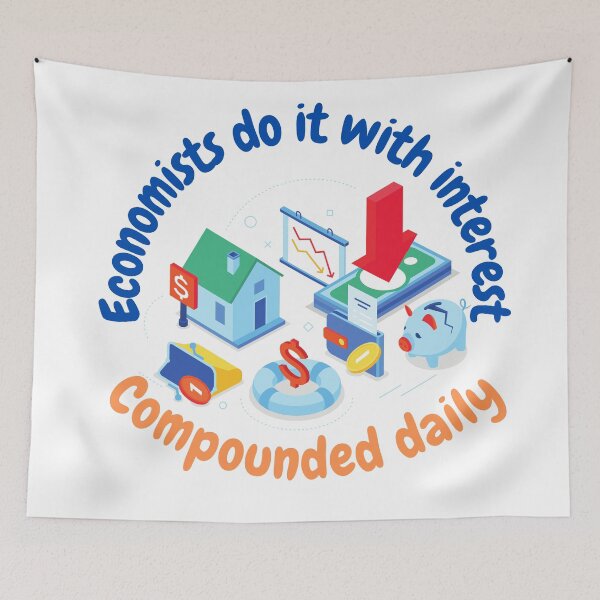 Item preview, Economists do it with interest, compounded daily, funny economics designed and sold by NoetherSym.