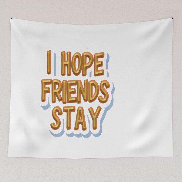 Item preview, I hope word , I hope Friends Stay designed and sold by GLORY-LIFE.