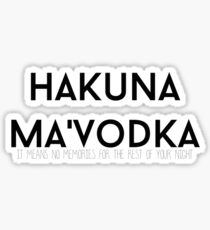 Hakuna Ma'Vodka Sticker