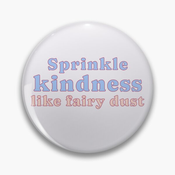 Item preview, Sprinkle kindness like fairy dust designed and sold by merialnam.