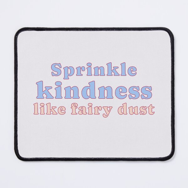 Item preview, Sprinkle kindness like fairy dust designed and sold by merialnam.