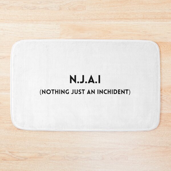 Item preview, NJAI - nothing just an inchident designed and sold by CrazyFace5.