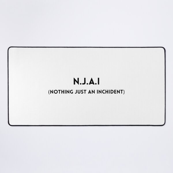 Item preview, NJAI - nothing just an inchident designed and sold by CrazyFace5.