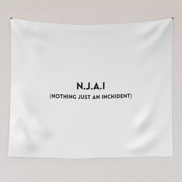 Item preview, NJAI - nothing just an inchident designed and sold by CrazyFace5.