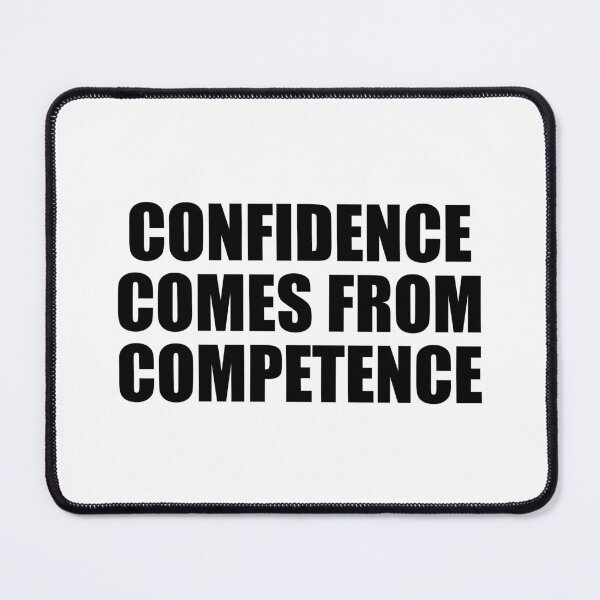 Item preview, Confidence comes from competence designed and sold by Inspirationmotivation.