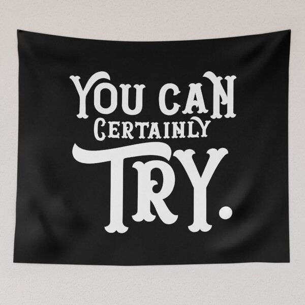 Item preview, You Can Certainly Try - Storyteller Quotes designed and sold by pixeptional.