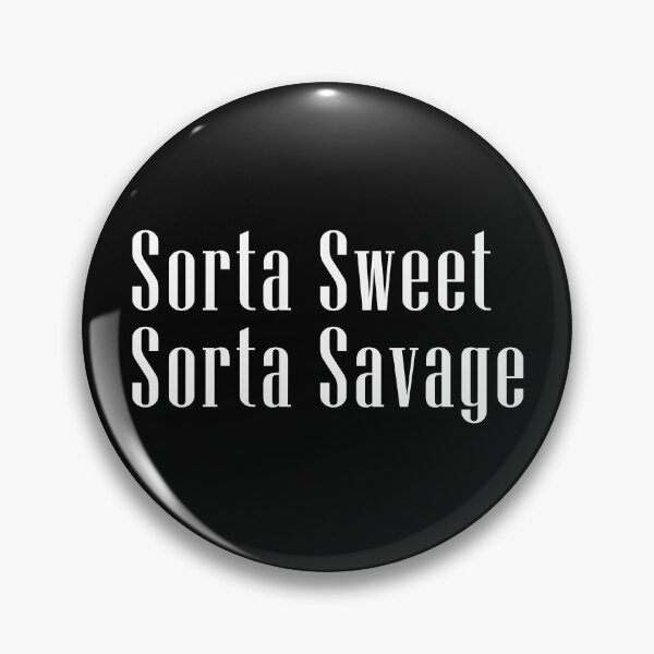 Item preview, Sorta Sweet Sorta Savage designed and sold by Turie.