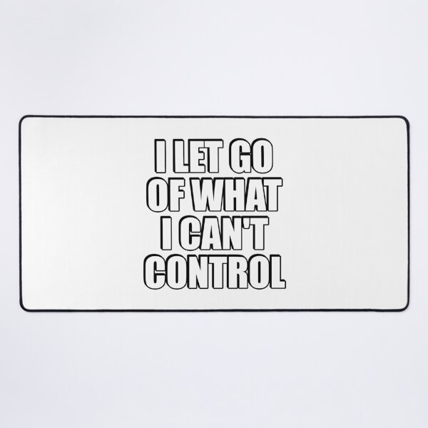 Item preview, I let go of what I cannot control designed and sold by Inspirationmotivation.