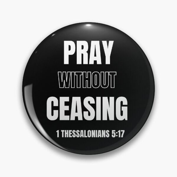 Item preview, Pray without ceasing 1 Thessalonian 5:17 designed and sold by rosina123.