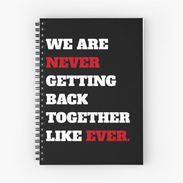 Item preview, We Are Never Getting Back Together Like Ever. A We Are Never Getting Back Together Like Ever. designed and sold by TahfahTk.