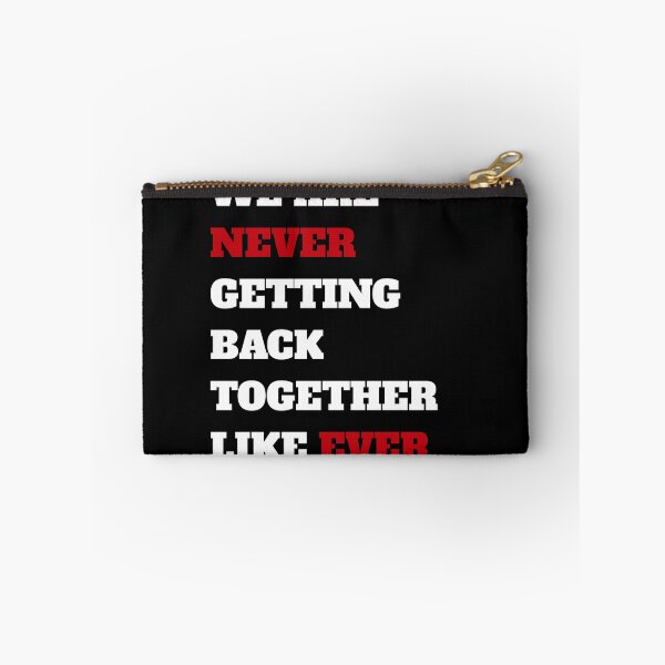 Item preview, We Are Never Getting Back Together Like Ever. A We Are Never Getting Back Together Like Ever. designed and sold by TahfahTk.