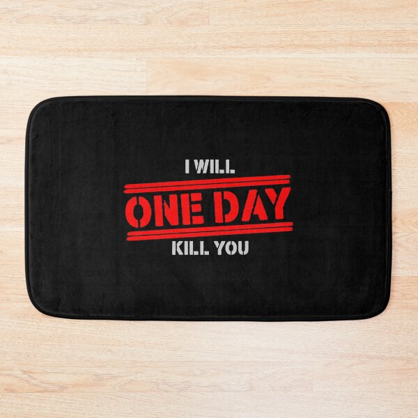 Item preview, ONE DAY I WILL KILL YOU designed and sold by NOURLANDART.