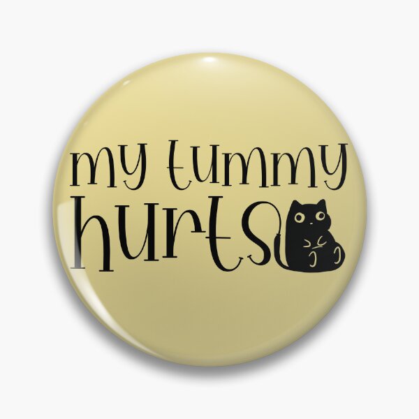 Item preview, My tummy hurts designed and sold by MikeKart.