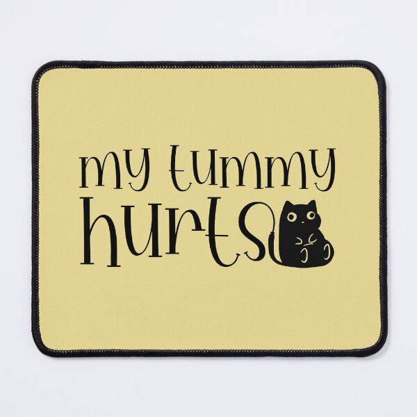 Item preview, My tummy hurts designed and sold by MikeKart.