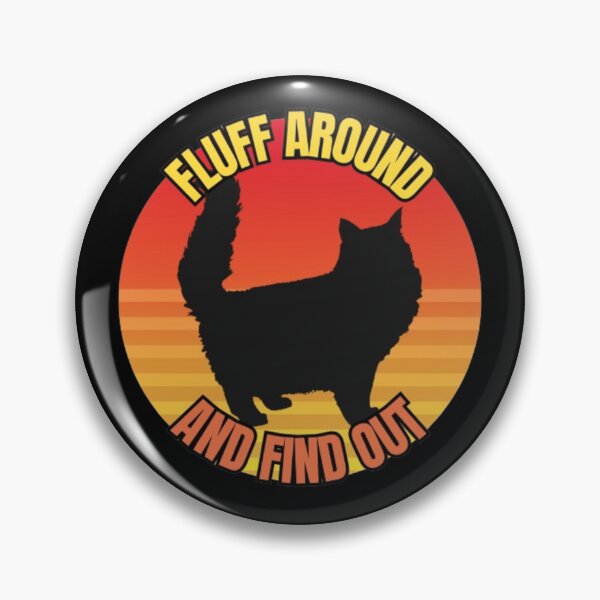 Item preview, Fluff Around And Find Out - Retro Cat Design designed and sold by TGAL2.