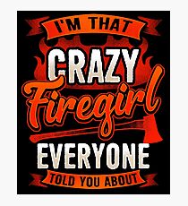 Crazy Firegirl - firefighter firefighter heroine Photographic Print