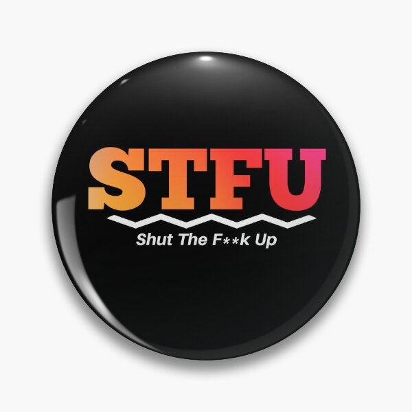 Item preview, STFU - Shut the F**k Up designed and sold by Wilcox PhotoArt.