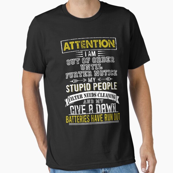 Item preview, Attention I am out of order until further notice my stupid people filter needs cleaning And my give a damn Batteries have run out designed and sold by TedFlogar.
