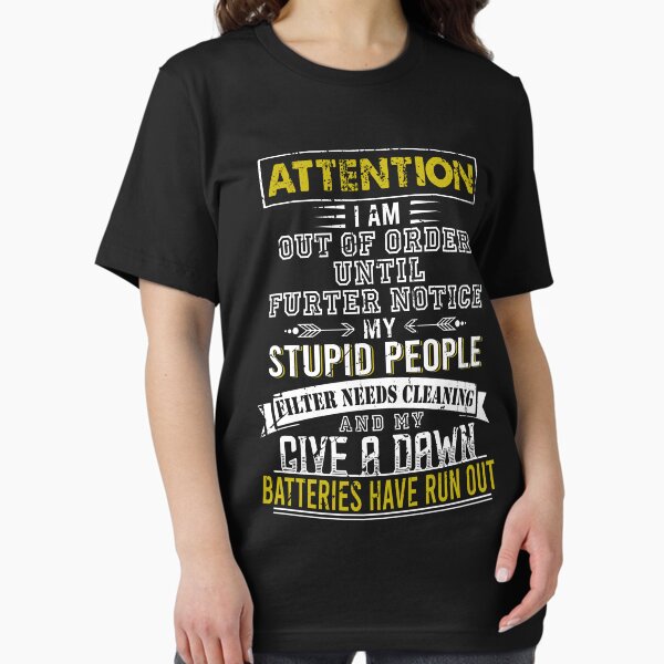Item preview, Attention I am out of order until further notice my stupid people filter needs cleaning And my give a damn Batteries have run out designed and sold by TedFlogar.