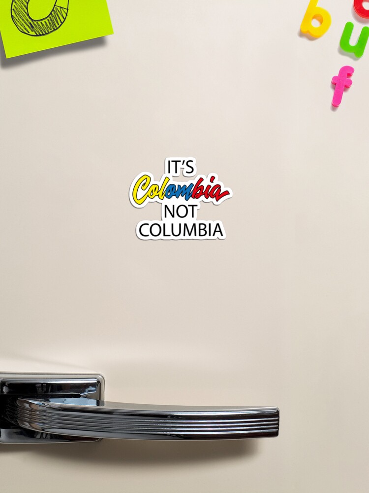 It's Colombia not Columbia" Magnet for Sale by GraphicBazaar |