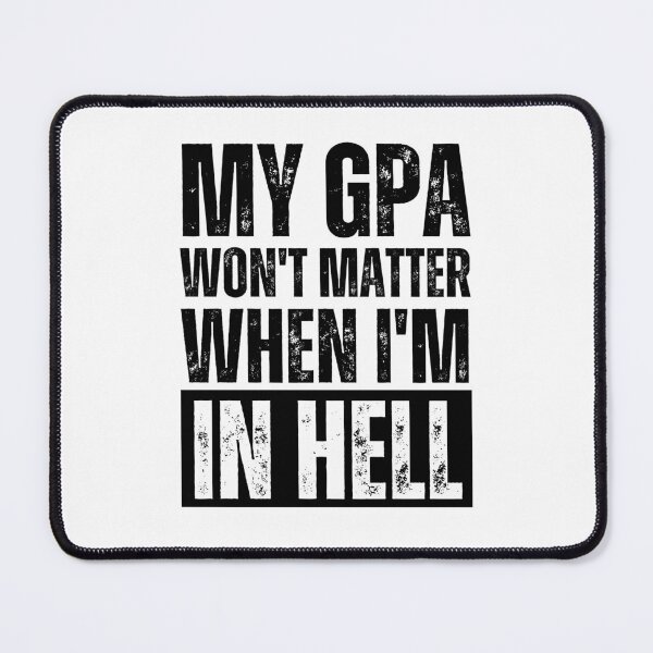 Item preview, My GPA Won't Matter When I'm In Hell designed and sold by azy2shop.
