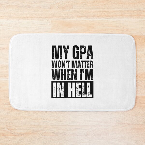 Item preview, My GPA Won't Matter When I'm In Hell designed and sold by azy2shop.