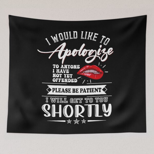Item preview, I would like to Apologize to anyone i have not yet offended designed and sold by TedFlogar.