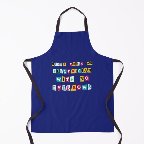Item preview, Never Trust An Electrician With No Eyebrows. Funny Electrician Quotes designed and sold by DesignHouse07.