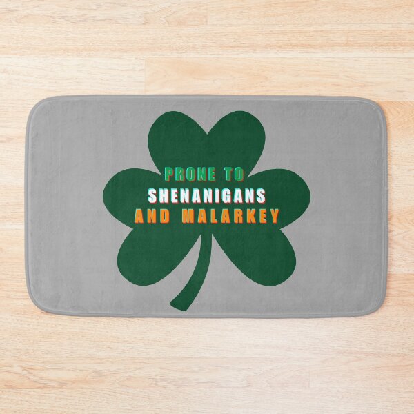 Item preview, Prone to Shenanigans And Malarkey St Patricks Day  designed and sold by Alicja Wieczorek.