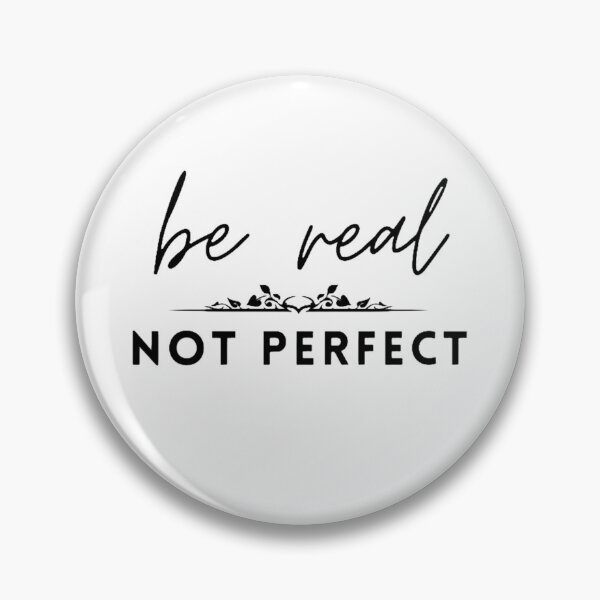 Item preview, Be Real Not Perfect Kindness Positive Quote Inspirational Self Love Women Gift Essential designed and sold by Vignola7.