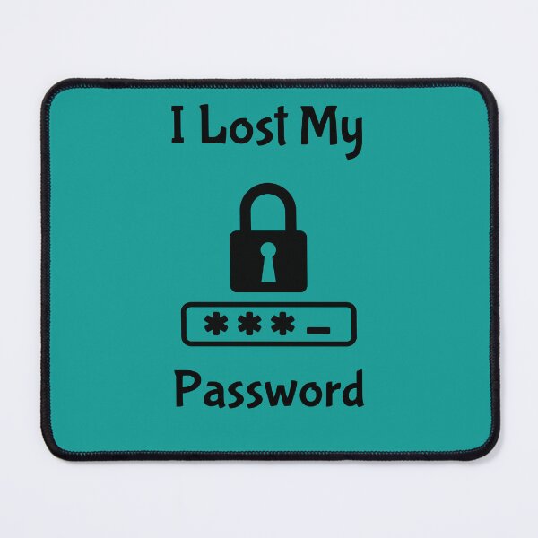 Item preview, I Lost My Password designed and sold by ShamblesShirts.