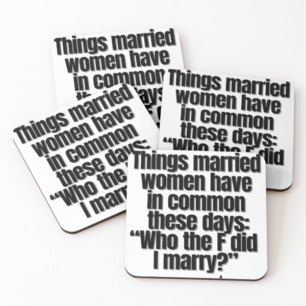 Item preview, Things married women have in common these days: “Who the F did  I marry” designed and sold by Finds.