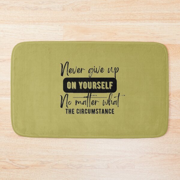 Item preview, never give up on yourself no matter what the circumstance designed and sold by neliswaj.