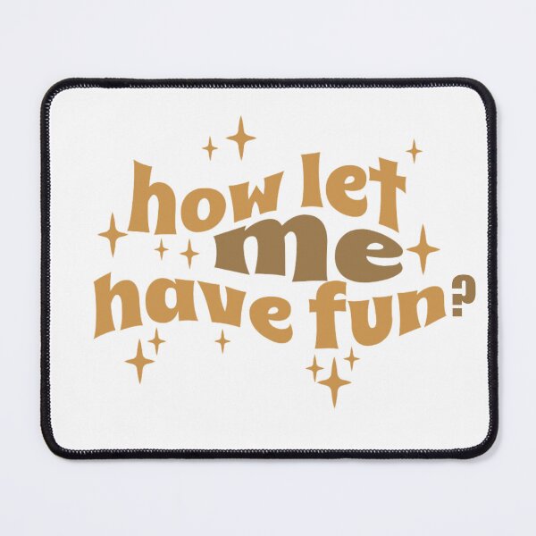 Item preview, Who Let Me Have Fun designed and sold by ANNINOART ⭐⭐⭐⭐⭐.