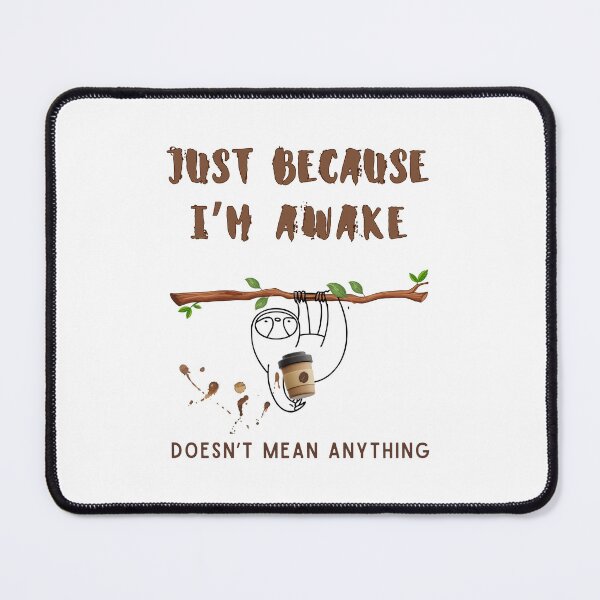 Item preview, Just Because I'm Awake Doesn't Mean Anything Funny T-shirt designed and sold by MAGness.