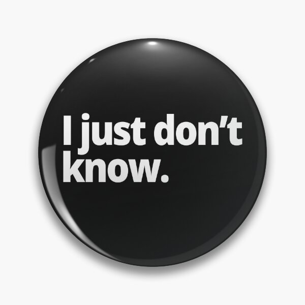 Item preview, I just don't know. designed and sold by WittyChest.