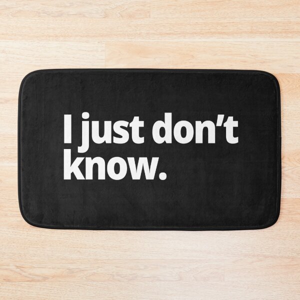 Item preview, I just don't know. designed and sold by WittyChest.