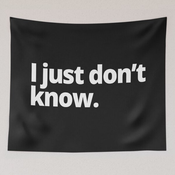 Item preview, I just don't know. designed and sold by WittyChest.
