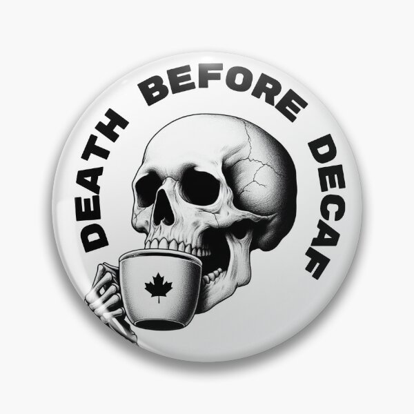 Item preview, Death Before Decaf designed and sold by BUABUABUA.