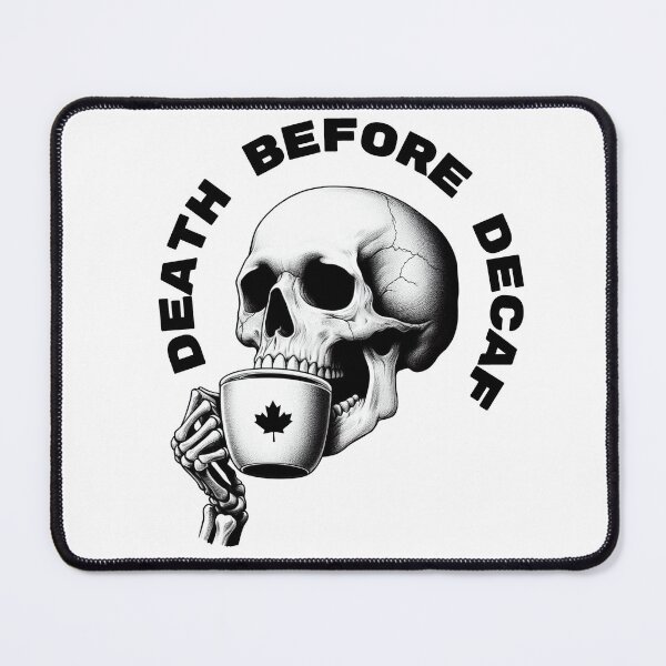 Item preview, Death Before Decaf designed and sold by BUABUABUA.